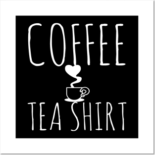 Coffee Funny Tea Shirt Posters and Art